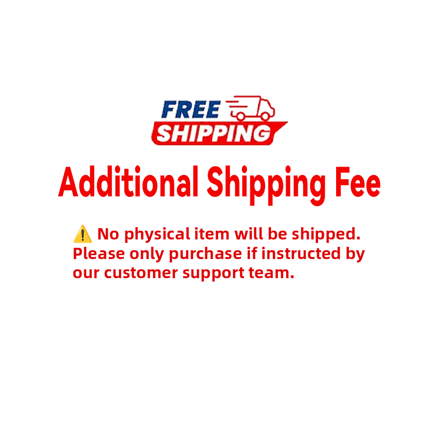 Additional Shipping & Order Adjustment Fee – No Physical Item